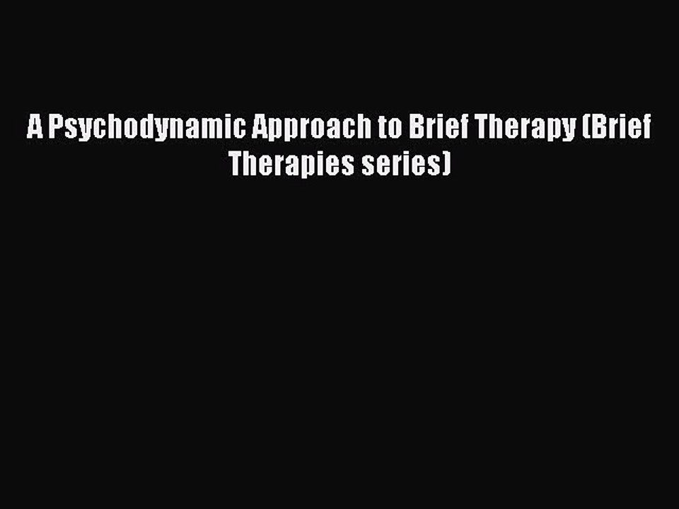 Read A Psychodynamic Approach to Brief Therapy (Brief Therapies series) Ebook Free