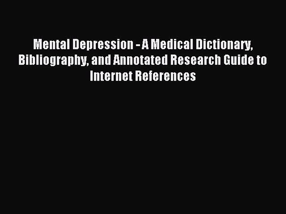 Download Mental Depression - A Medical Dictionary Bibliography and Annotated Research Guide