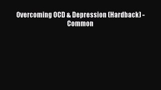 Read Overcoming OCD & Depression (Hardback) - Common Ebook Free