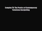 Download Complex TV: The Poetics of Contemporary Television Storytelling Ebook Free