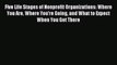 [PDF] Five Life Stages of Nonprofit Organizations: Where You Are Where You're Going and What