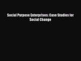 [PDF] Social Purpose Enterprises: Case Studies for Social Change Read Online