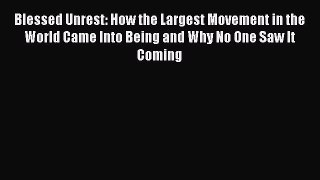 [PDF] Blessed Unrest: How the Largest Movement in the World Came Into Being and Why No One