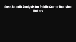 [PDF] Cost-Benefit Analysis for Public Sector Decision Makers Download Full Ebook