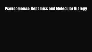 Download Pseudomonas: Genomics and Molecular Biology PDF Online