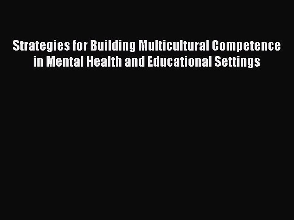 PDF Strategies for Building Multicultural Competence in Mental Health and Educational Settings
