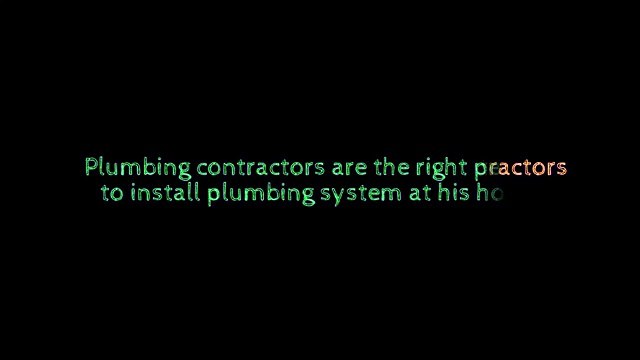 Why Hire Professional Plumbing Contractors For a Most Recent Build
