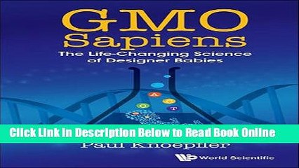 Read GMO Sapiens: The Life-Changing Science of Designer Babies  PDF Online