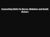 PDF Counselling Skills For Nurses Midwives and Health Visitors Free Books