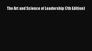 Download The Art and Science of Leadership (7th Edition) Ebook Free