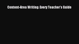Read Content-Area Writing: Every Teacher's Guide Ebook Online