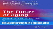 Download The Future of Aging: Pathways to Human Life Extension  PDF Free