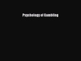 Download Psychology of Gambling PDF Online