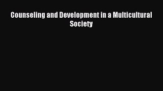 Download Counseling and Development in a Multicultural Society PDF Free