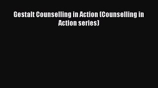 Read Gestalt Counselling in Action (Counselling in Action series) Ebook Online