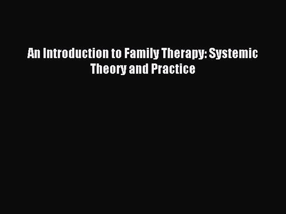 Read An Introduction to Family Therapy: Systemic Theory and Practice Ebook Free