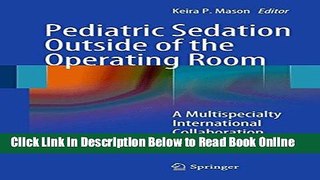 Download Pediatric Sedation Outside of the Operating Room: A Multispecialty International