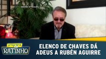 Elenco de Chaves dá adeus a Rubén Aguirre