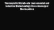 Download Thermophilic Microbes in Environmental and Industrial Biotechnology: Biotechnology