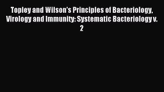 Read Topley and Wilson's Principles of Bacteriology Virology and Immunity: Systematic Bacteriology