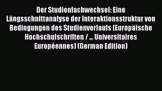 PDF Der Studienfachwechsel: Eine LÃ¤ngsschnittanalyse der Interaktionsstruktur von Bedingungen