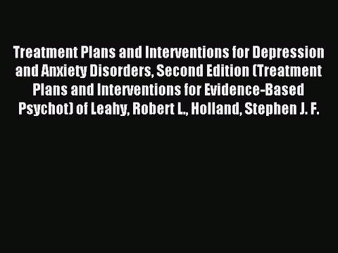 Read Treatment Plans and Interventions for Depression and Anxiety Disorders Second Edition