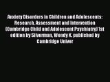 Download Anxiety Disorders in Children and Adolescents: Research Assessment and Intervention