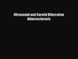 Download Ultrasound and Carotid Bifurcation Atherosclerosis PDF Online