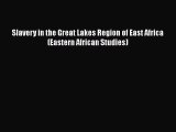 Download Books Slavery in the Great Lakes Region of East Africa (Eastern African Studies) PDF