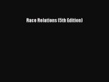Read Books Race Relations (5th Edition) ebook textbooks