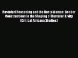Read Books Rastafari Reasoning and the RastaWoman: Gender Constructions in the Shaping of Rastafari