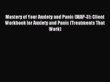 Read Mastery of Your Anxiety and Panic (MAP-3): Client Workbook for Anxiety and Panic (Treatments