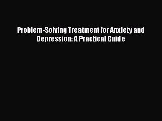 Download Problem-Solving Treatment for Anxiety and Depression: A Practical Guide PDF Free