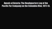 [PDF] Annals of Astoria: The Headquarters Log of the Pacific Fur Company on the Columbia Rive