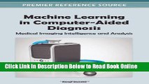 Read Machine Learning in Computer-Aided Diagnosis: Medical Imaging Intelligence and Analysis
