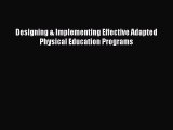 [PDF] Designing & Implementing Effective Adapted Physical Education Programs Download Online