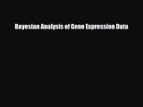 Download Bayesian Analysis of Gene Expression Data PDF Full Ebook