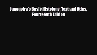 Read Junqueira's Basic Histology: Text and Atlas Fourteenth Edition PDF Online