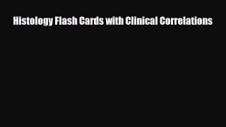 Download Histology Flash Cards with Clinical Correlations PDF Online