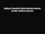 [PDF] Buying a Franchise: Better Business Bureau: Insider's Guide to Success Download Online