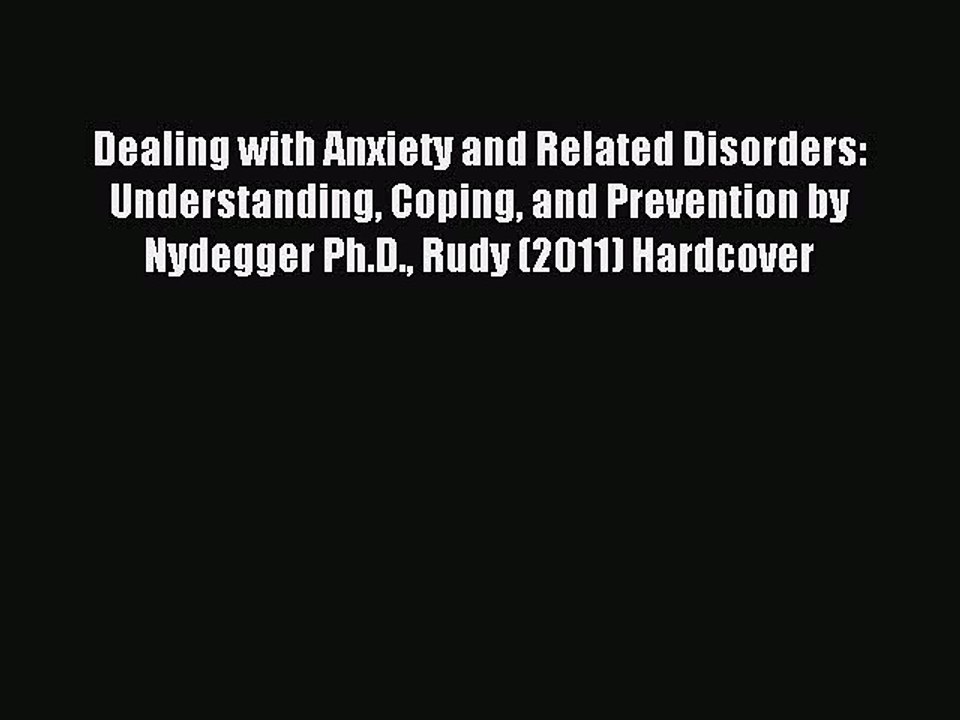 Download Dealing with Anxiety and Related Disorders: Understanding Coping and Prevention by