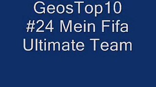 GeosTop10 #24 Mein Fifa Ultimate Team