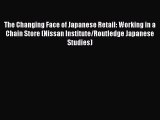 [PDF] The Changing Face of Japanese Retail: Working in a Chain Store (Nissan Institute/Routledge