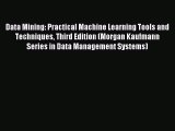 Read Data Mining: Practical Machine Learning Tools and Techniques Third Edition (Morgan Kaufmann
