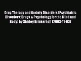 Download Drug Therapy and Anxiety Disorders (Psychiatric Disorders: Drugs & Psychology for