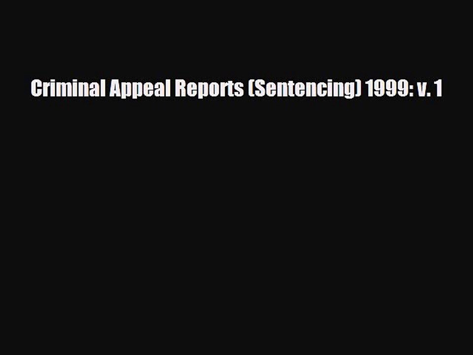 PDF Criminal Appeal Reports (Sentencing) 1999: v. 1  Read Online