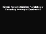 Download Hormone Therapy in Breast and Prostate Cancer (Cancer Drug Discovery and Development)