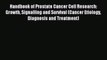 Read Handbook of Prostate Cancer Cell Research: Growth Signalling and Survival (Cancer Etiology