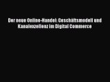 [PDF] Der neue Online-Handel: Geschäftsmodell und Kanalexzellenz im Digital Commerce Download
