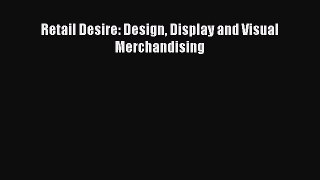 [PDF] Retail Desire: Design Display and Visual Merchandising Read Full Ebook